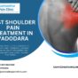 Best 1 Shoulder Pain Treatment in Vadodara
